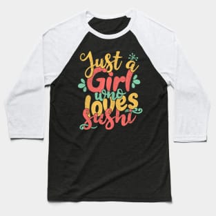 Just A Girl Who Loves Sushi Gift design Baseball T-Shirt